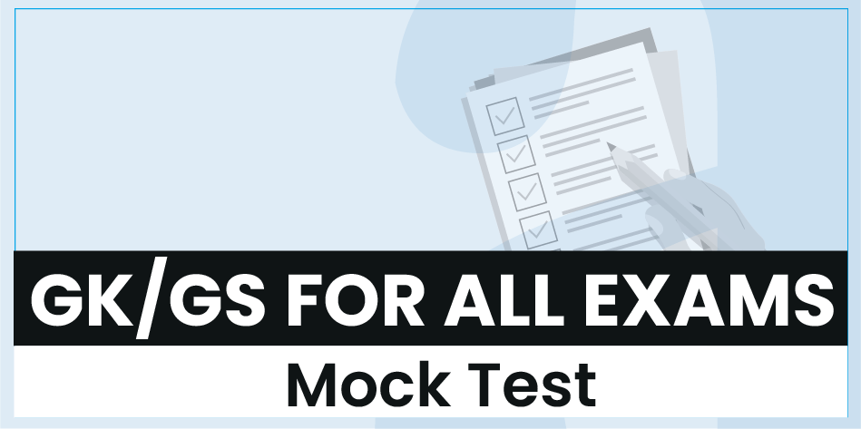 GK/GS For All Exam Mock Test