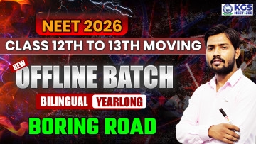 Class 12th to 13th Moving Offline Yearlong Bilingual Batch - Boring Road  NEET 2026