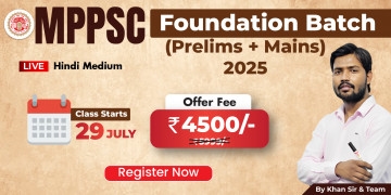 MPPSC Foundation (Prelims + Mains) Batch 2025